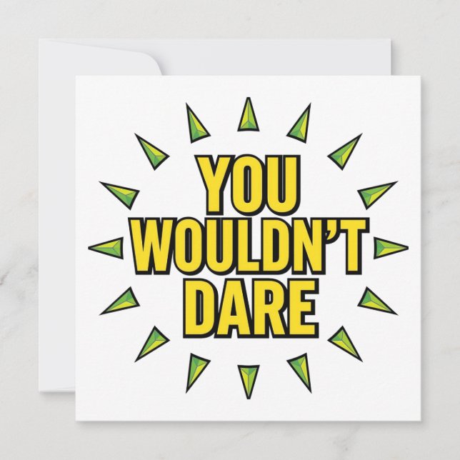 YOU WOULDN'T DARE! INVITATION (Front)
