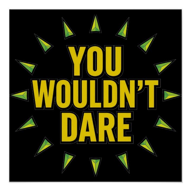 YOU WOULDN'T DARE! POSTER (Front)