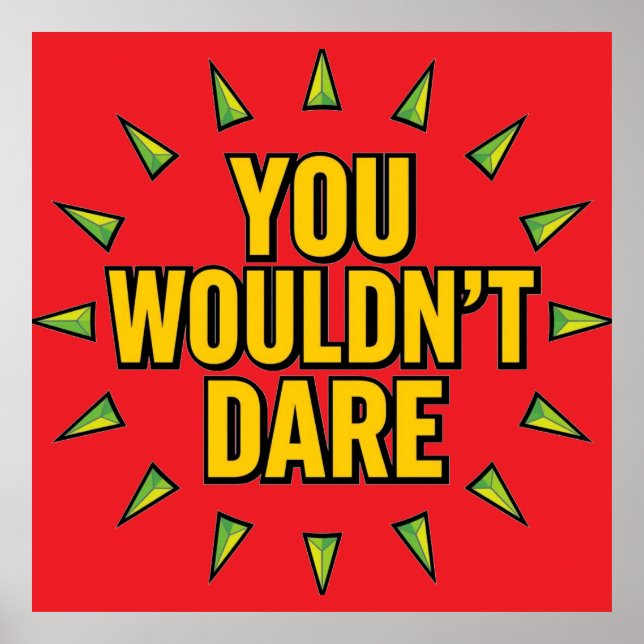 YOU WOULDN'T DARE! POSTER (Front)