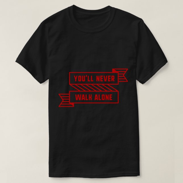 You&x27;ll Never Walk Alone Red Sticker T-Shirt (Design Front)