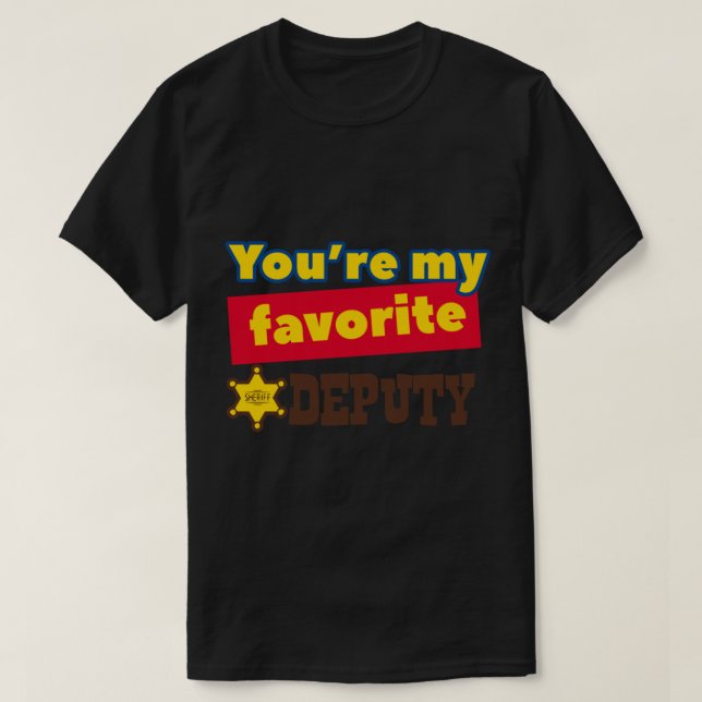 You&x27;re My Favourite Deputy Classic T-Shirt (Design Front)