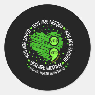 You You Are Enough Semicolon Mental Health Awarene Classic Round Sticker