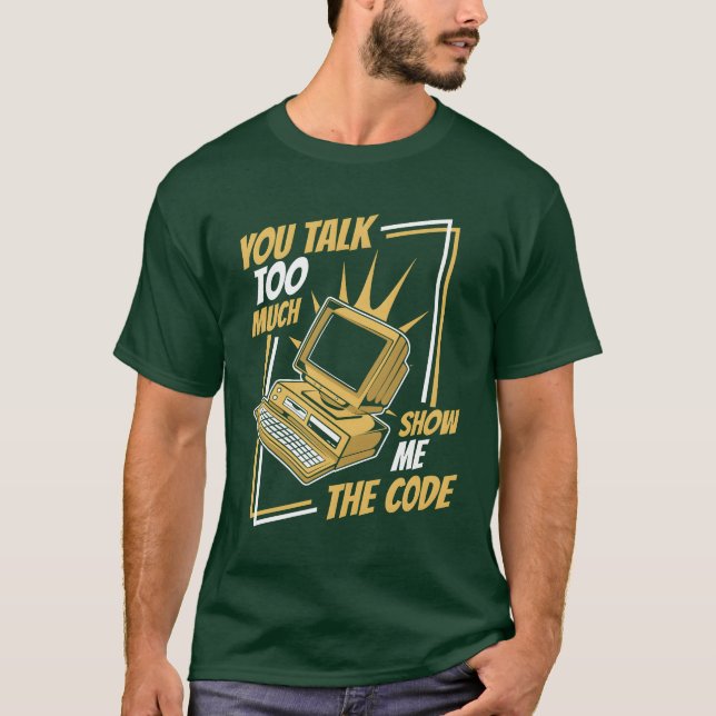 Youalkoo Much Show Mehe Code Coder Software funny T-Shirt (Front)