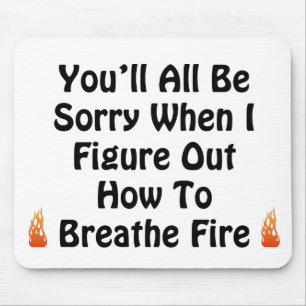 You'll All Be Sorry Mouse Mat