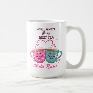 You'll Always Be My Best-Tea Coffee Mug