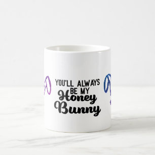 You'll Always Be My Honey Bunny Quote Pink Coffee Mug