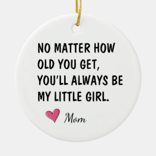 Youll Always Be My Little Girl Daughter Gift Ceramic Tree Decoration