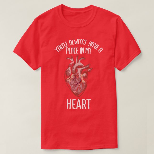 Youll always have a place in my heart Funny romc a T-Shirt (Design Front)