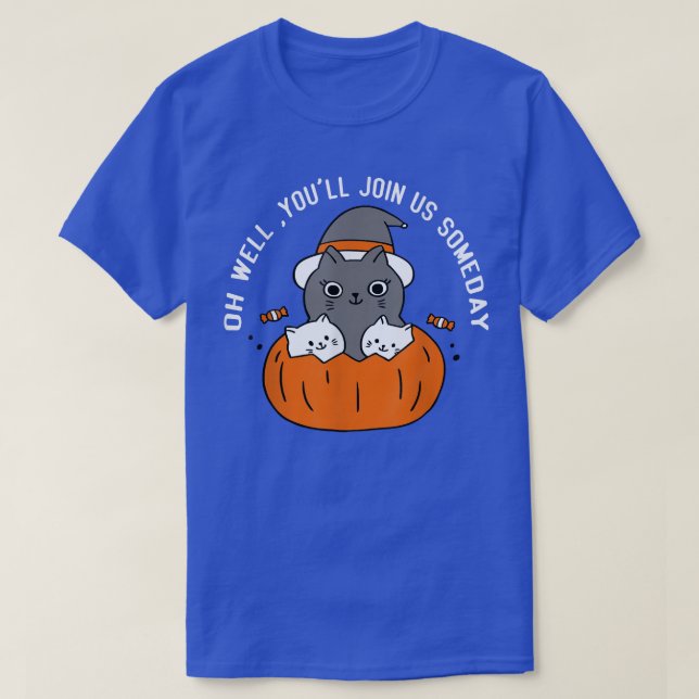 Youll Join Us Someday Funny Cat Witch Hat Hallowee T-Shirt (Design Front)