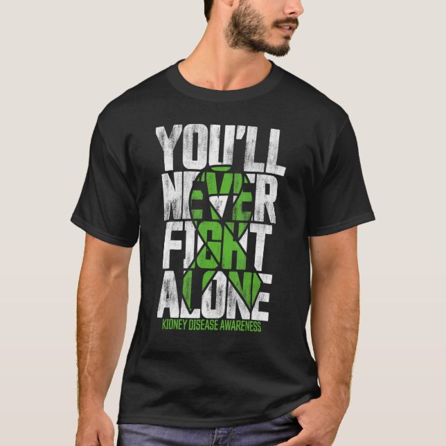 You'll Never Fight Alone Family Kidney Disease Awa T-Shirt (Front)