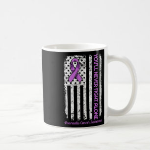You'll Never Fight Alone Flag Pancreatic Cancer Aw Coffee Mug