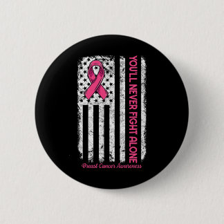 You'll Never fight Alone Flag Pink Breast Cancer A 6 Cm Round Badge