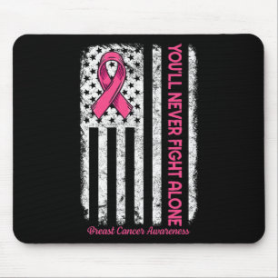 You'll Never fight Alone Flag Pink Breast Cancer A Mouse Mat