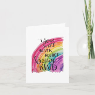 You'll Never Regret Being Kind Card