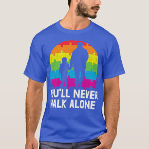 Youll Never Walk Alone Autism Awareness T-Shirt