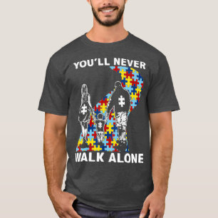Youll Never Walk Alone Autism Awareness T-Shirt