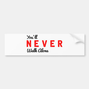 you'll never walk alone bumper sticker