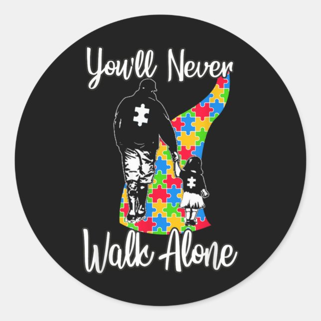 You'll Never Walk Alone Father Daughter Autism Classic Round Sticker (Front)
