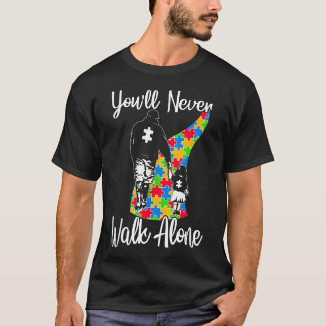 You'll Never Walk Alone Father Daughter Autism T-Shirt (Front)