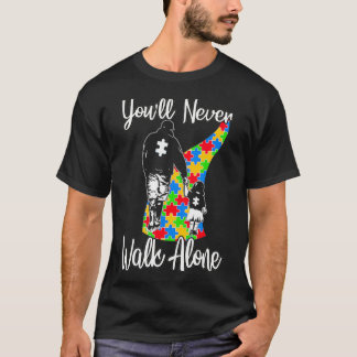 Youll Never Walk Alone  Father Daughter Autism T-Shirt
