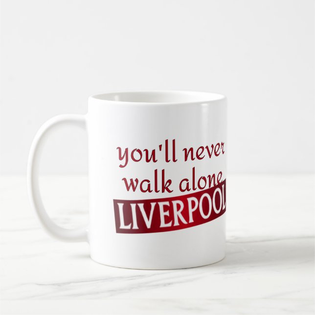 you'll never walk alone Liverpool Coffee Mug (Left)