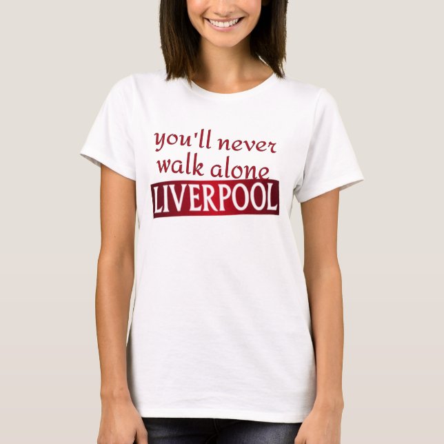 you'll never walk alone Liverpool T-Shirt (Front)