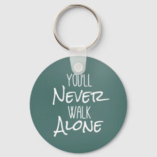 You'll Never Walk Alone Quote Key Ring