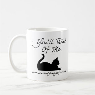 You'll Think Of Me Coffee Mug