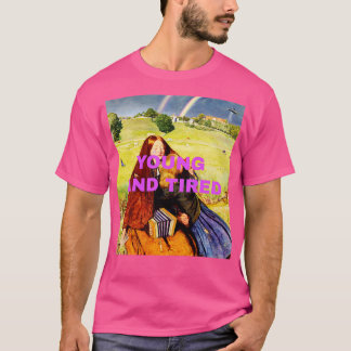 Young and Tired T-Shirt