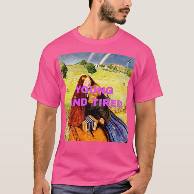 Young and Tired T-Shirt (Front)