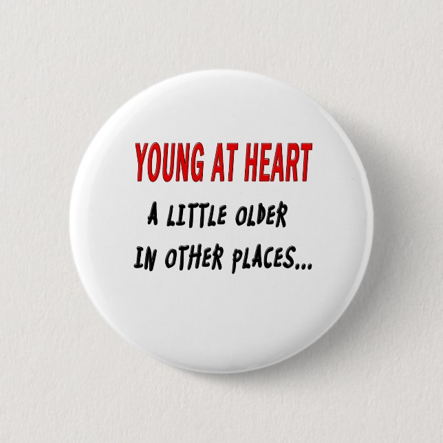 Young at Heart 6 Cm Round Badge (Front)