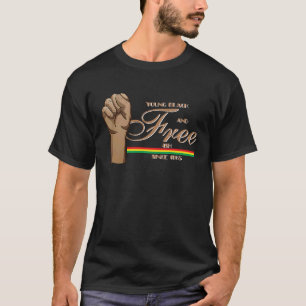 Young Black And Free Since 1865 Hand Fist Freedom T-Shirt