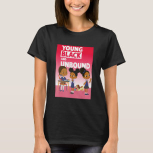 Young Black and Unbound T-Shirt