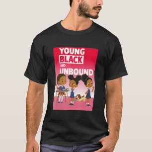 Young Black and Unbound T-Shirt
