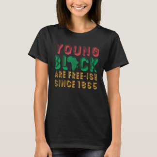 Young Black Are Free ish Since 1865 For Pride Afri T-Shirt