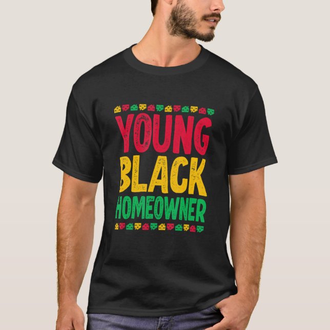 Young Black Homeowner 2 T-Shirt (Front)