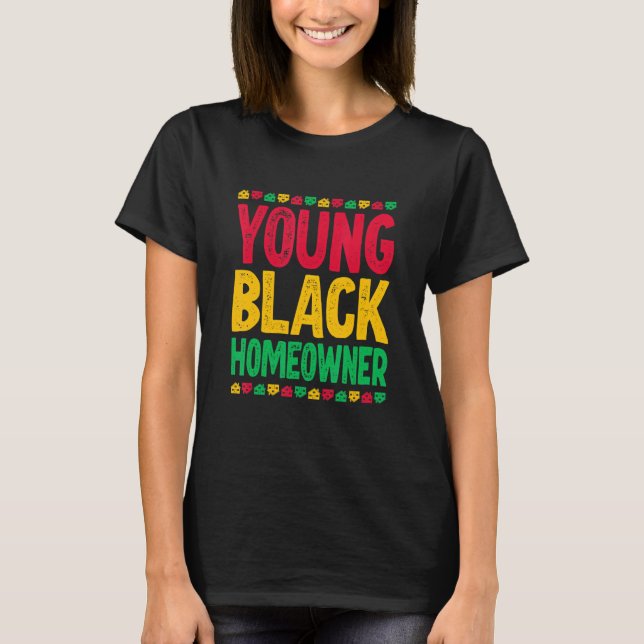 Young Black Homeowner 2 T-Shirt (Front)