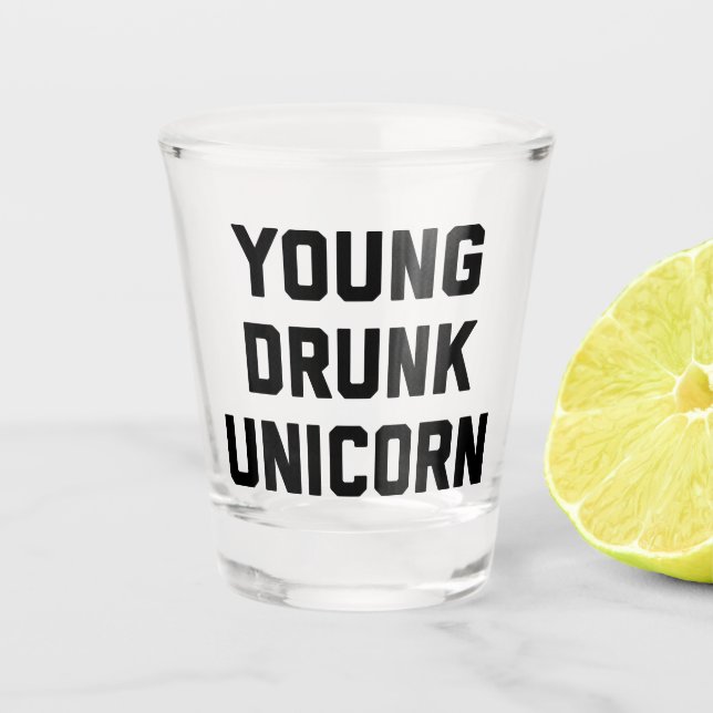 Young Drunk Unicorn Funny Quote Shot Glass (Front)