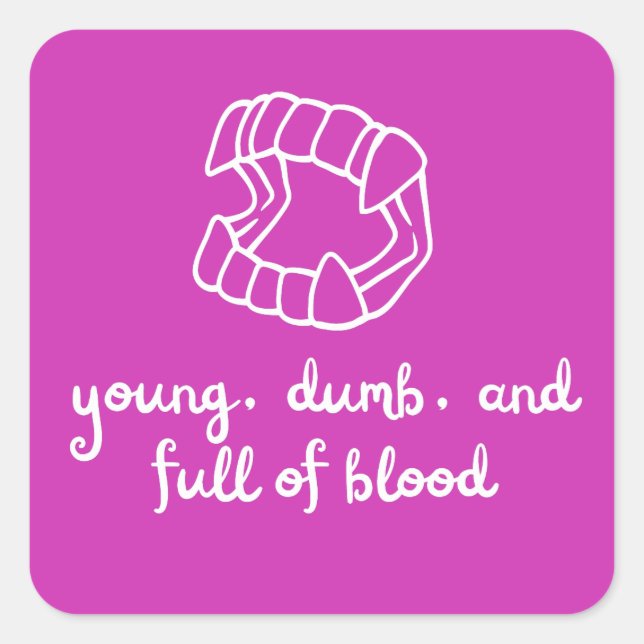 young dumb and full of blood square sticker (Front)