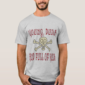 Young Dumb and Full of Rum T-Shirt