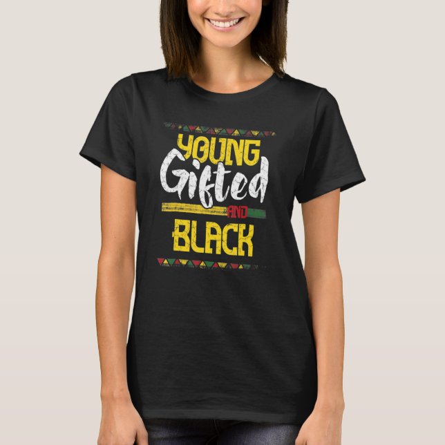 Young ed And Black African Black History Month Pri T-Shirt (Front)