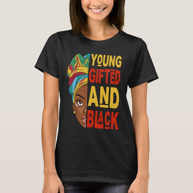 Young ed And Black Afro Black History Month Melani T-Shirt (Front)
