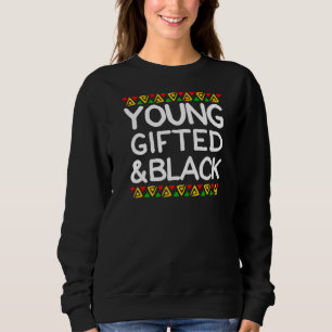 Young Ed And Black Black Girl Magic And Black His Sweatshirt