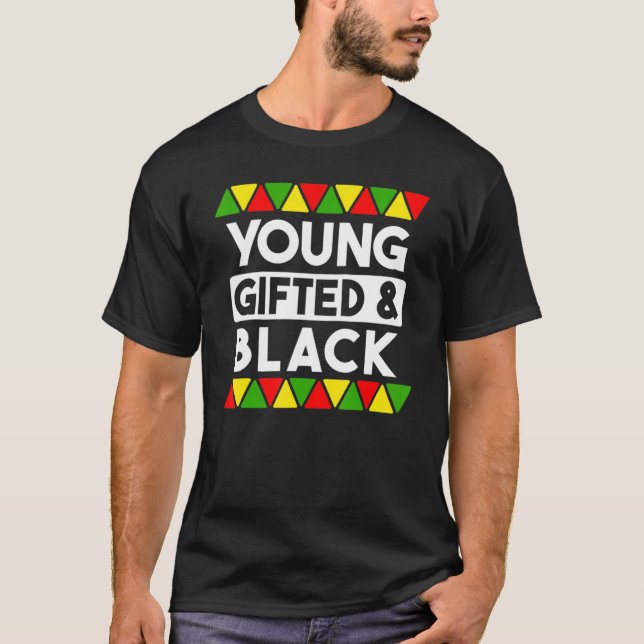 Young ed And Black  Black History African Black Pr T-Shirt (Front)