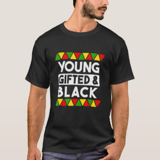 Young ed And Black  Black History African Black Pr T-Shirt