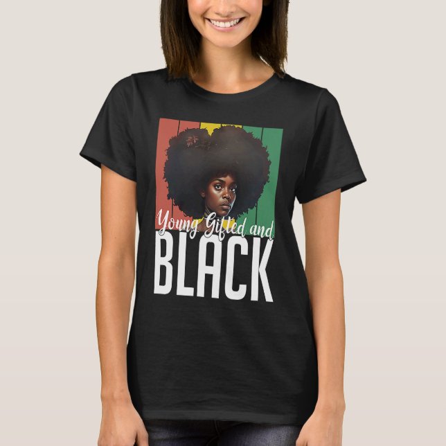 Young ed and Black Womens  for Black History Month T-Shirt (Front)