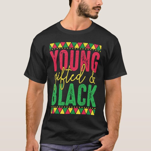 Young ed Black Black Girl Magic and Black History T-Shirt (Front)