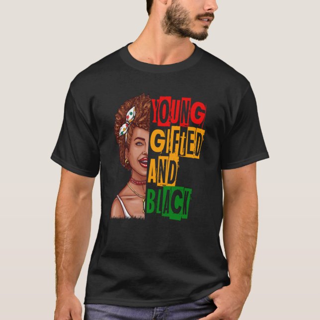 Young ed Black Girl Magic and Melanin Black Histor T-Shirt (Front)