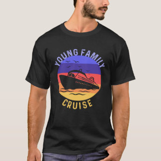Young Family Cruise Matching Get Together Merch T-Shirt