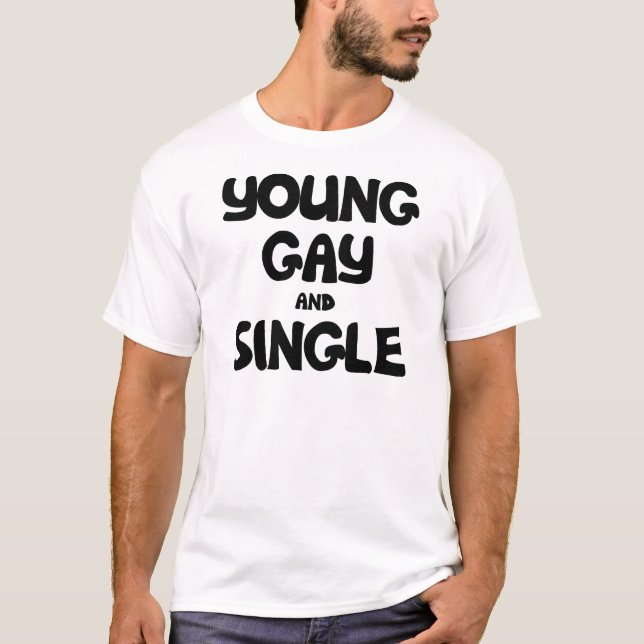 Young Gay and Single T-Shirt (Front)